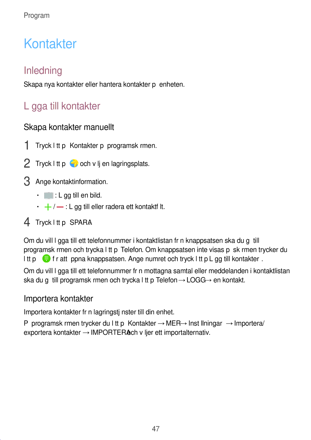 Samsung SM-A510FZDANEE, SM-A510FZKANEE manual Kontakter, Lägga till kontakter, Skapa kontakter manuellt, Importera kontakter 