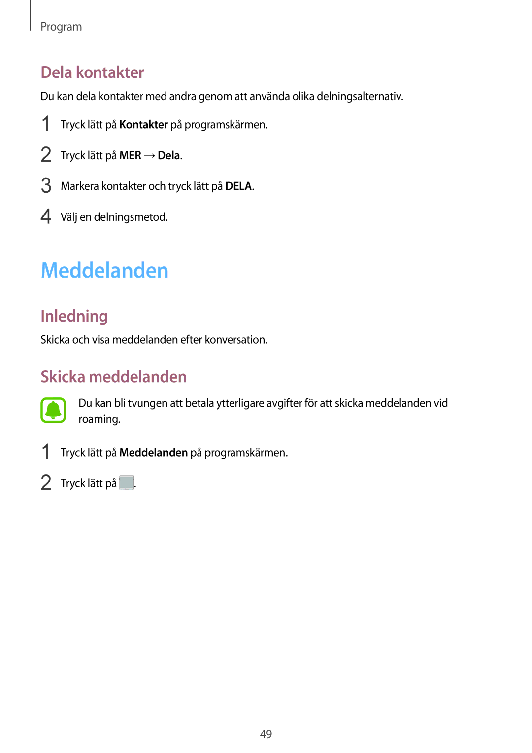 Samsung SM-A510FZWANEE Meddelanden, Dela kontakter, Skicka meddelanden, Skicka och visa meddelanden efter konversation 