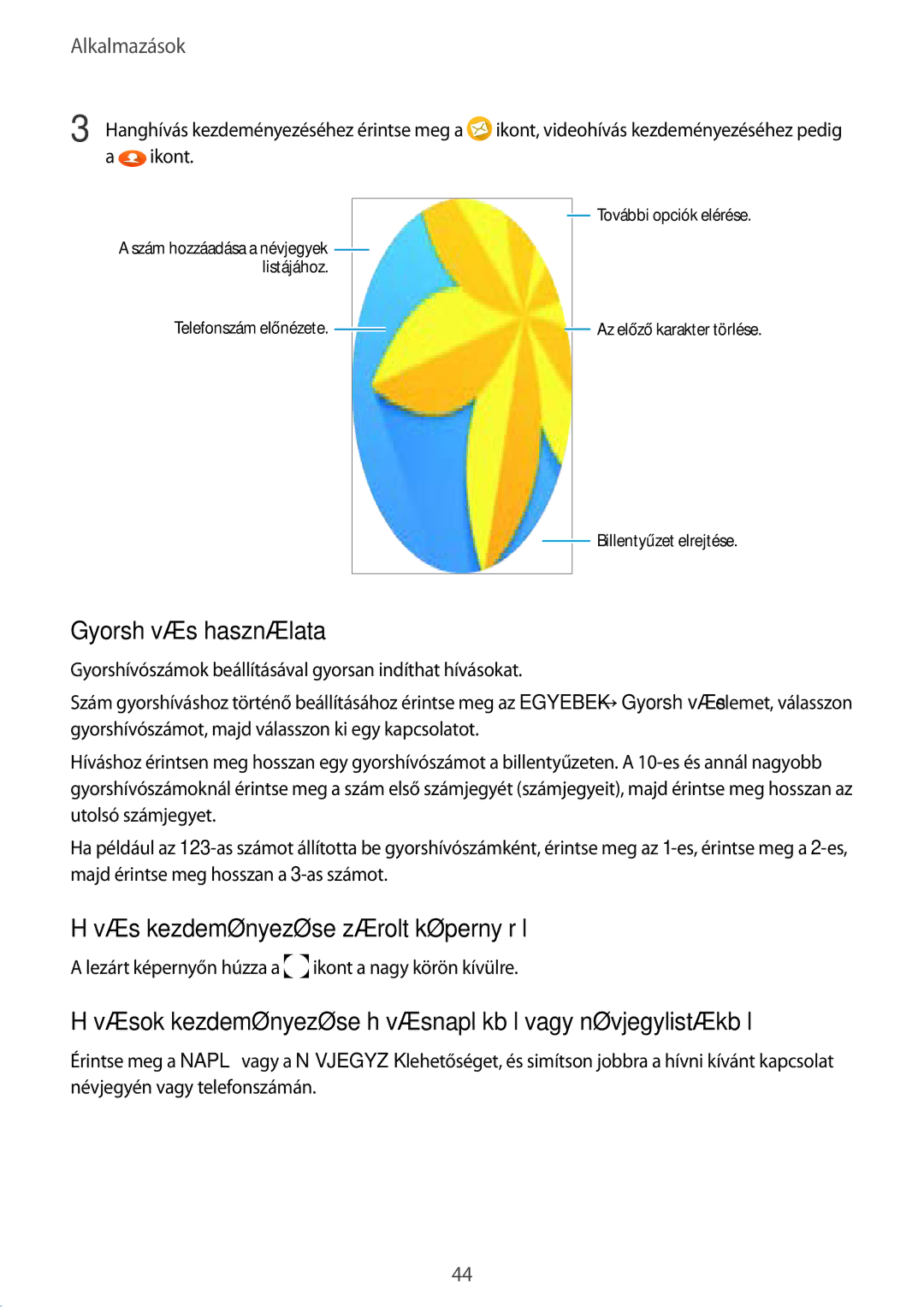 Samsung SM-A510FZKAXEH, SM-A510FZWAXEH, SM-A510FZDAXEH manual Gyorshívás használata, Hívás kezdeményezése zárolt képernyőről 