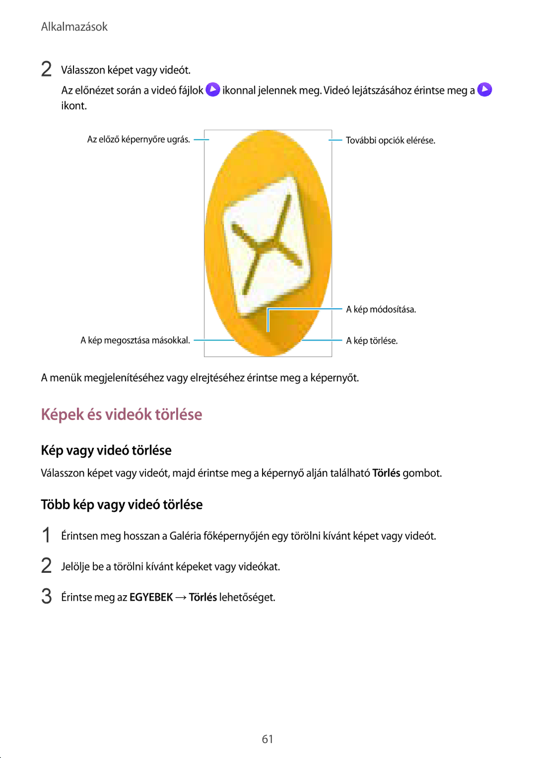 Samsung SM-A510FZDAXEH, SM-A510FZWAXEH manual Képek és videók törlése, Kép vagy videó törlése, Több kép vagy videó törlése 