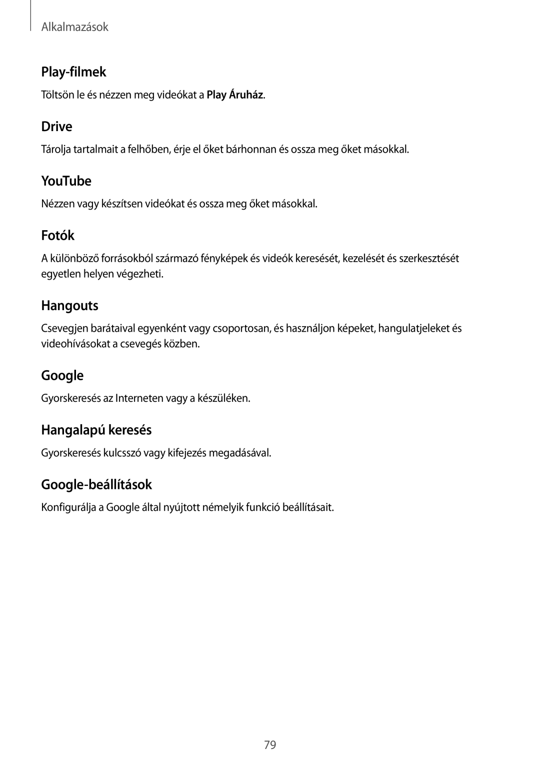 Samsung SM-A510FZDAXEH manual Play-filmek, Drive, YouTube, Fotók, Hangouts, Hangalapú keresés, Google-beállítások 