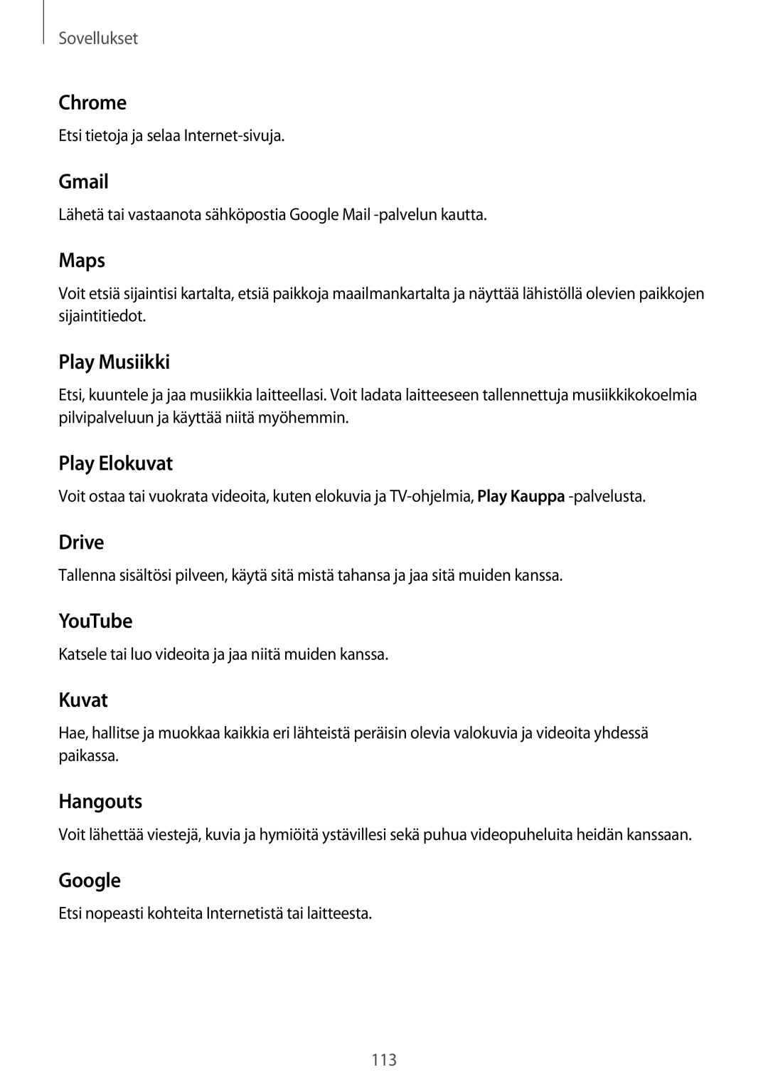 Samsung SM-A520FZKANEE manual Chrome, Gmail, Maps, Play Musiikki, Play Elokuvat, Drive, YouTube, Kuvat, Hangouts, Google 