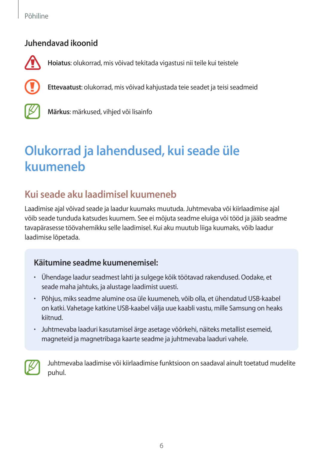 Samsung SM-A520FZIASEB, SM-A320FZKNSEB Olukorrad ja lahendused, kui seade üle kuumeneb, Kui seade aku laadimisel kuumeneb 