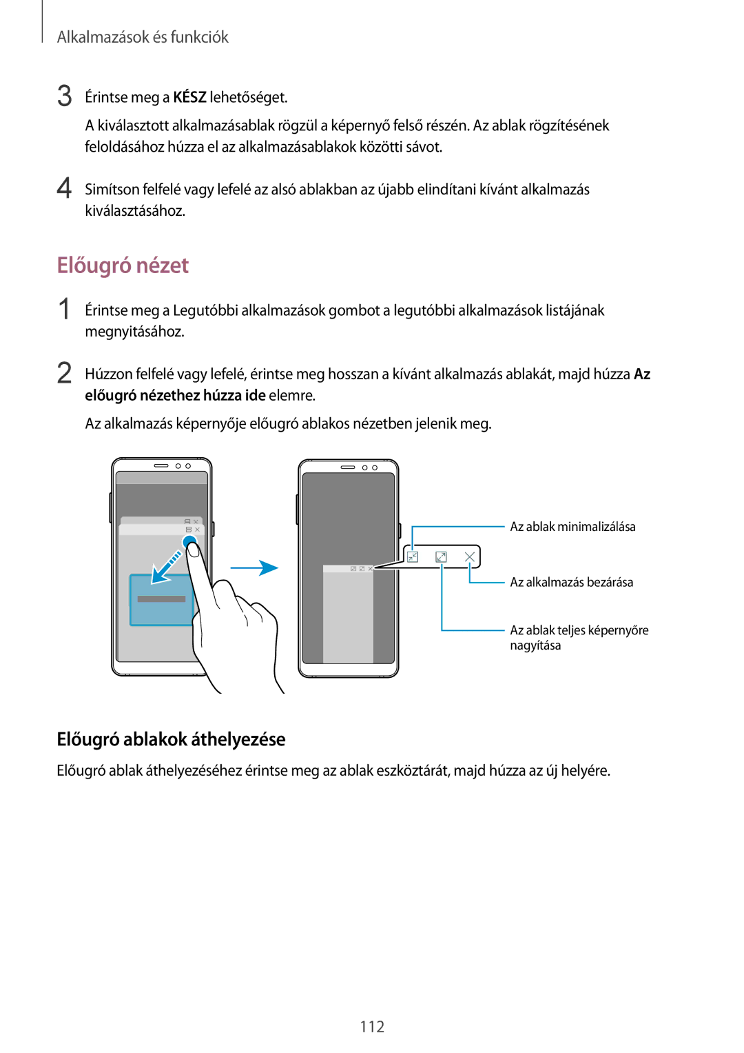 Samsung SM-A530FZKAPAN, SM-A530FZDDXEH, SM-A530FZKDXEH Előugró ablakok áthelyezése, Előugró nézethez húzza ide elemre 