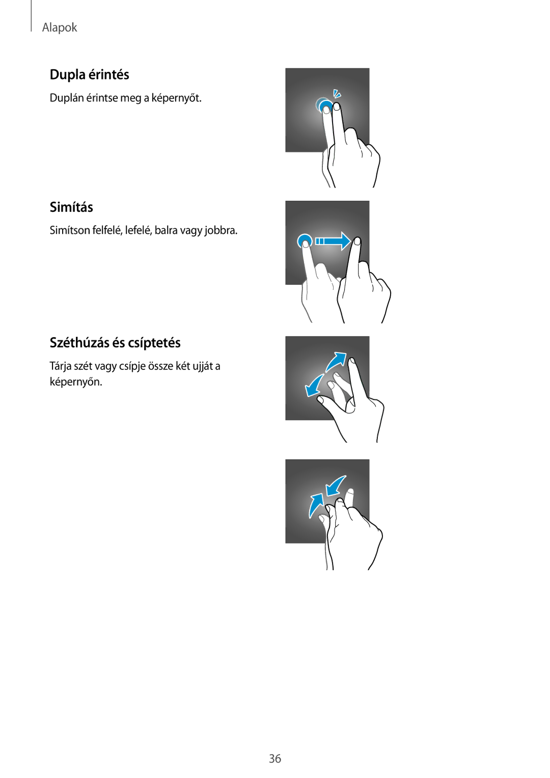 Samsung SM-A530FZDDXEH, SM-A530FZKDXEH, SM-A530FZVDXEH, SM-A530FZVAPAN manual Dupla érintés, Simítás, Széthúzás és csíptetés 