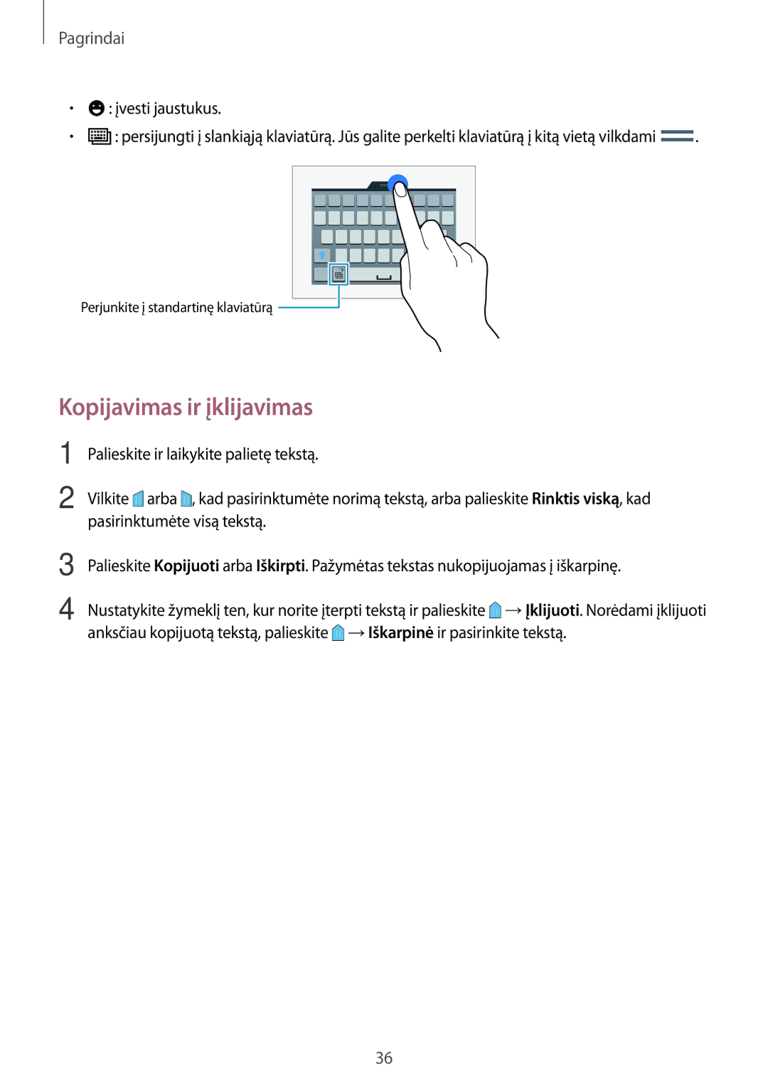 Samsung SM-A700FZDASEB, SM-A700FZWASEB, SM-A700FZKASEB manual Kopijavimas ir įklijavimas, Įvesti jaustukus 