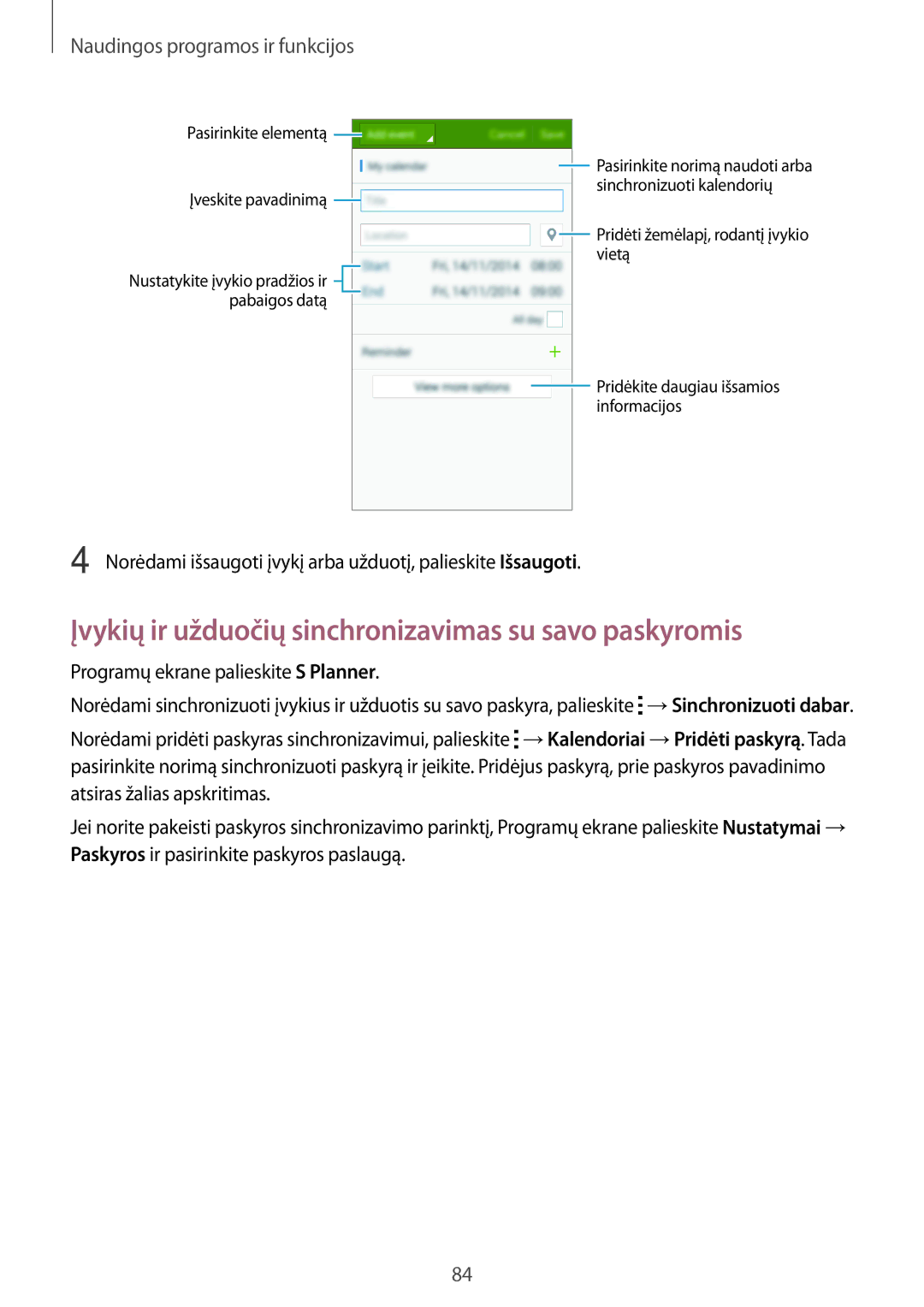 Samsung SM-A700FZDASEB, SM-A700FZWASEB, SM-A700FZKASEB manual Įvykių ir užduočių sinchronizavimas su savo paskyromis 