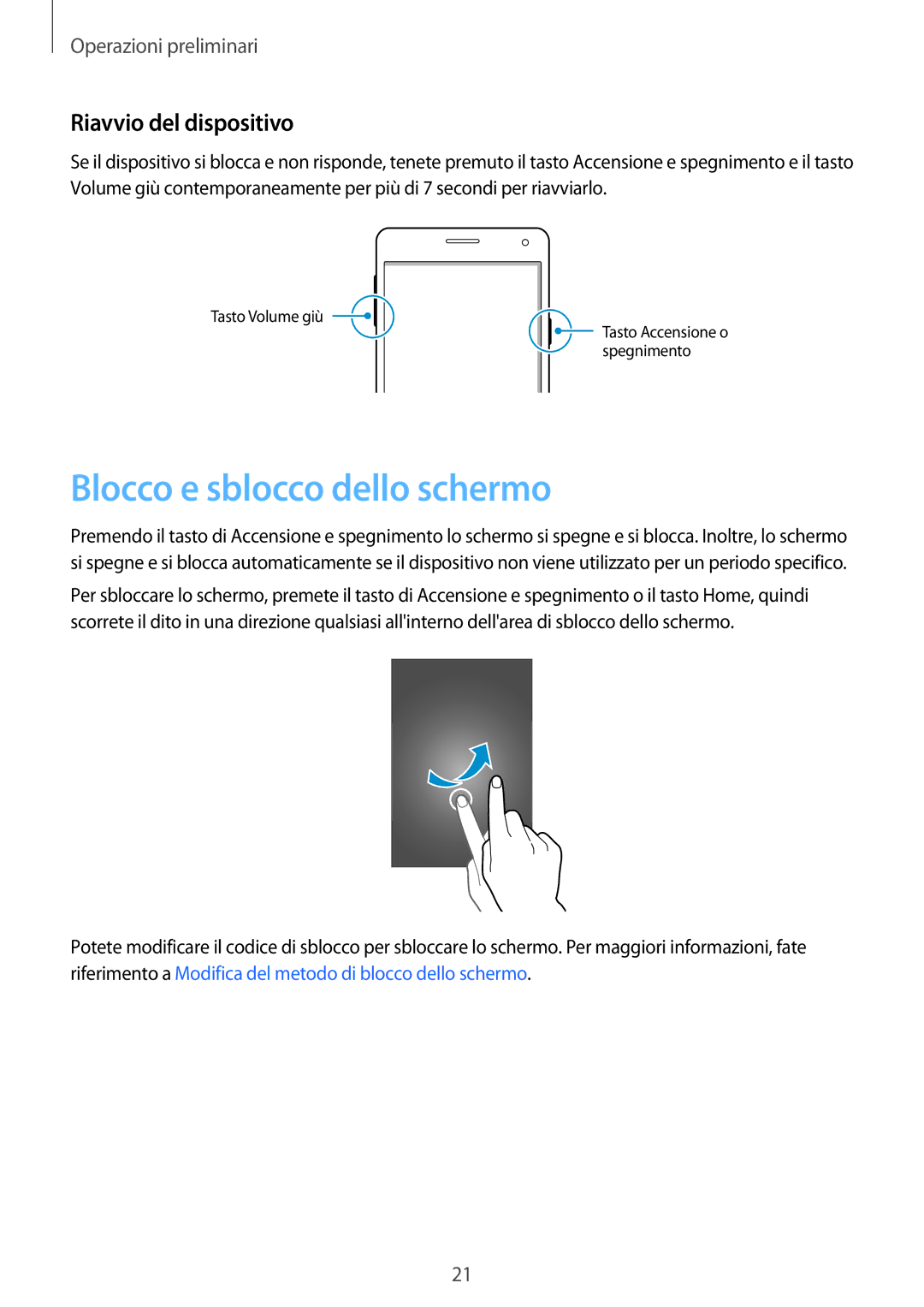 Samsung SM-A700FZKAXEO, SM-A700FZKADBT, SM-A500FZWUPRT manual Blocco e sblocco dello schermo, Riavvio del dispositivo 