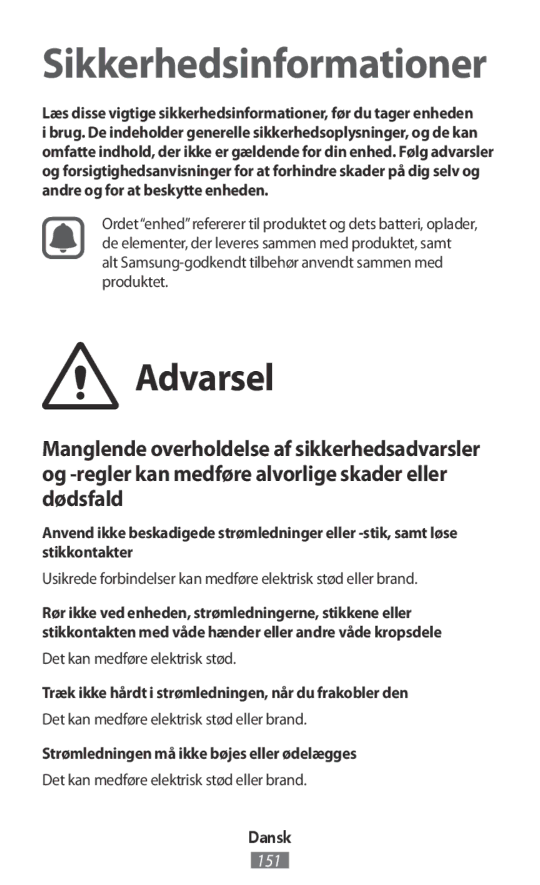 Samsung SM-T285NZWAKSA manual Det kan medføre elektrisk stød, Træk ikke hårdt i strømledningen, når du frakobler den, Dansk 