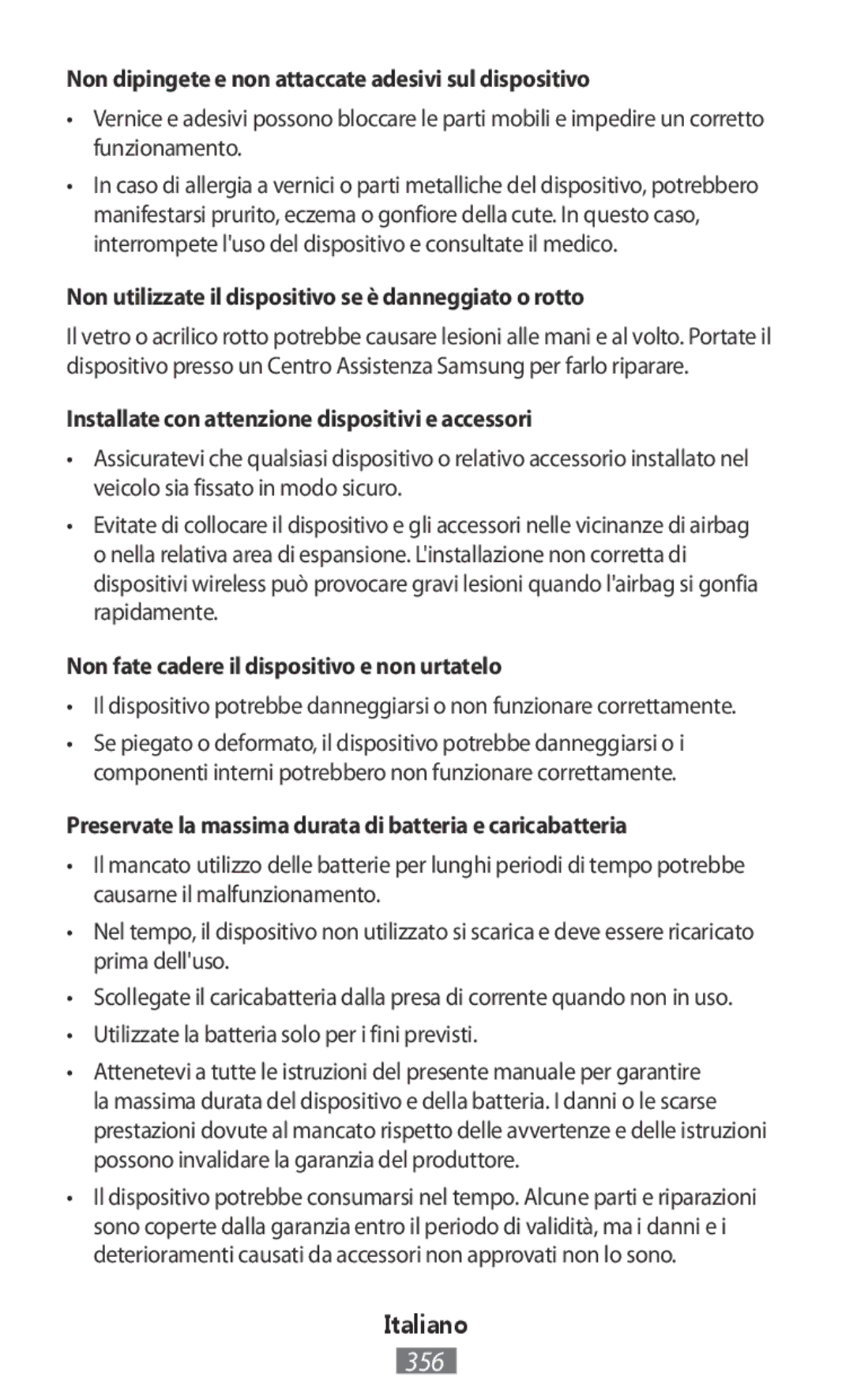 Samsung SM-P6050ZWAEUR, SM-A700FZKADBT, SM-A700FZKACYO, SM-T700NZWAXEO Non dipingete e non attaccate adesivi sul dispositivo 