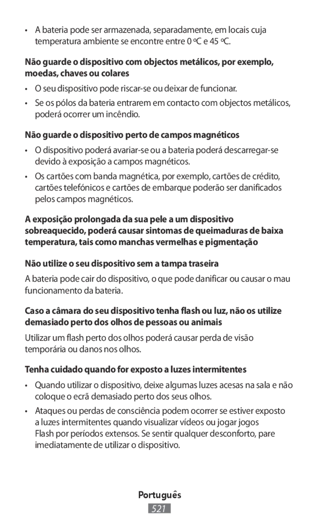 Samsung SM-T533NZWAATO, SM-A700FZKADBT, SM-A700FZKACYO, SM-T700NZWAXEO Não guarde o dispositivo perto de campos magnéticos 