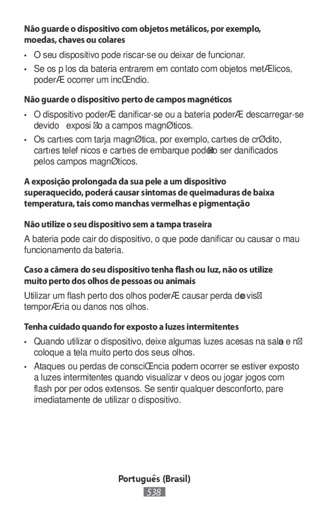 Samsung SM-T285NZKAEUR, SM-A700FZKADBT, SM-A700FZKACYO, SM-T700NZWAXEO Não guarde o dispositivo perto de campos magnéticos 