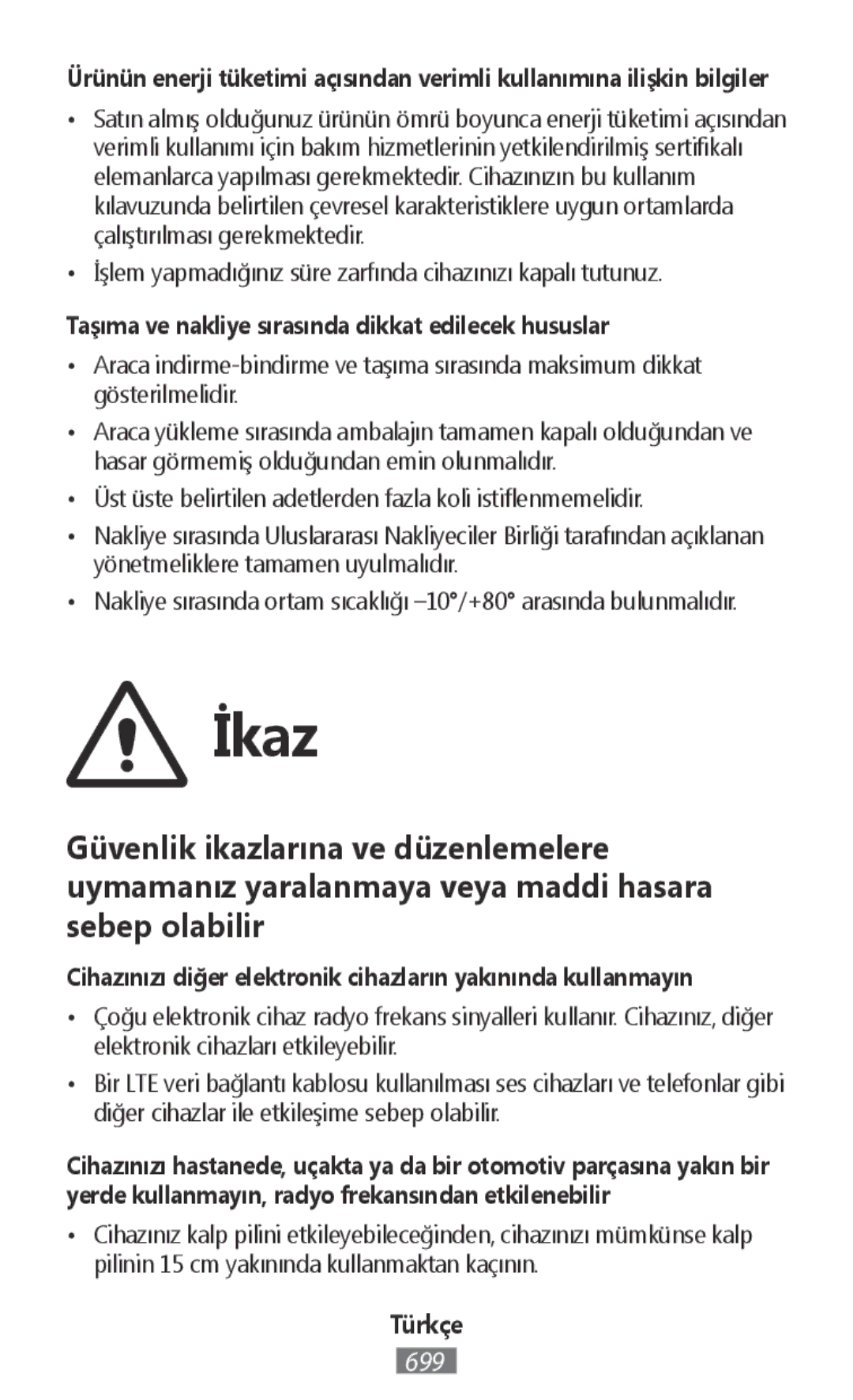 Samsung SM-W700NZWAXEF, SM-A700FZKADBT, SM-A700FZKACYO, SM-T700NZWAXEO Taşıma ve nakliye sırasında dikkat edilecek hususlar 