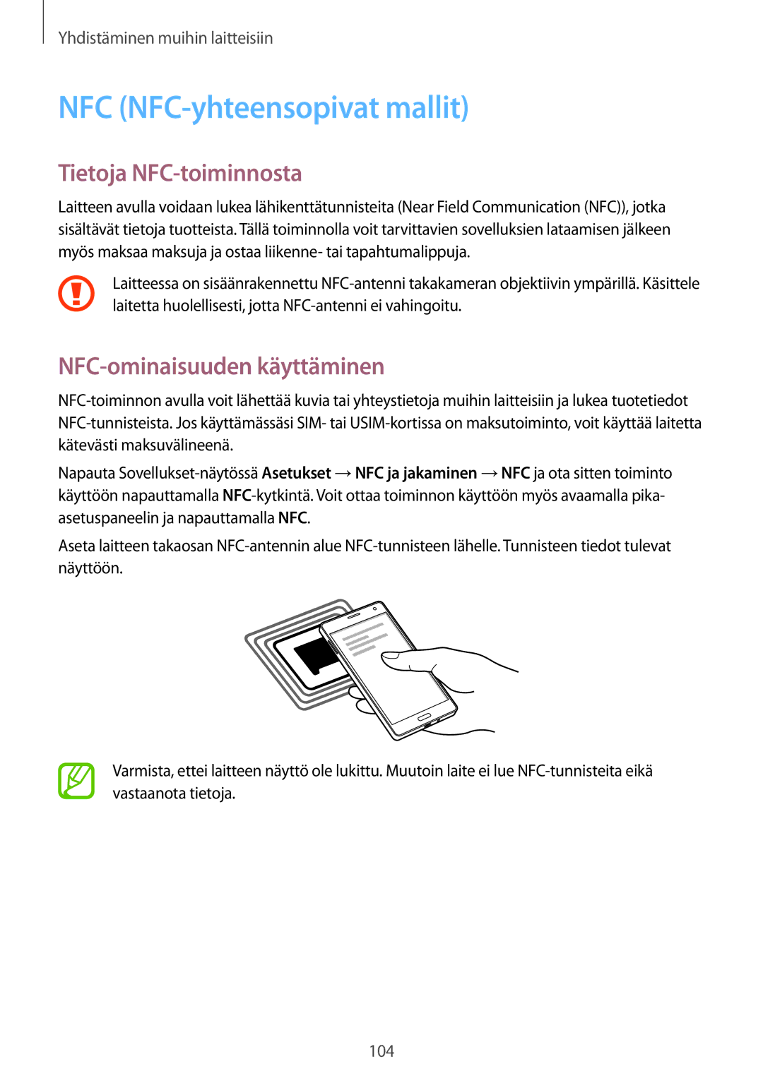 Samsung SM-A700FZWANEE, SM-A700FZKANEE NFC NFC-yhteensopivat mallit, Tietoja NFC-toiminnosta, NFC-ominaisuuden käyttäminen 