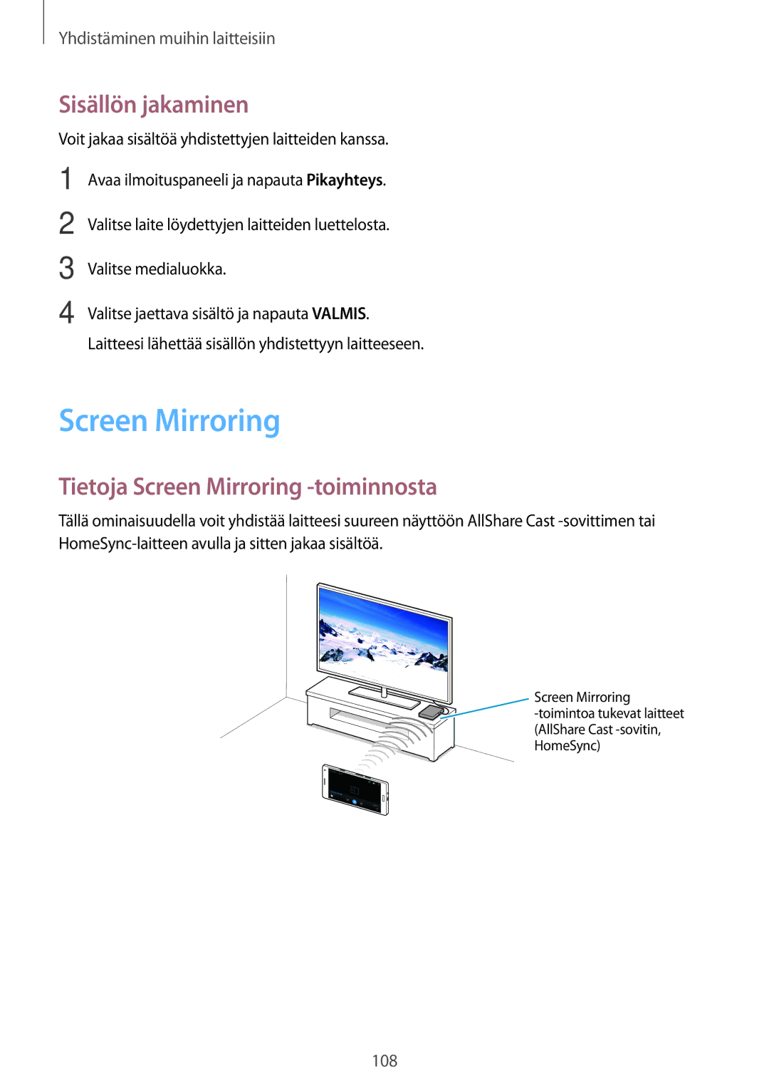 Samsung SM-A700FZKANEE, SM-A700FZDANEE, SM-A700FZWANEE manual Sisällön jakaminen, Tietoja Screen Mirroring -toiminnosta 