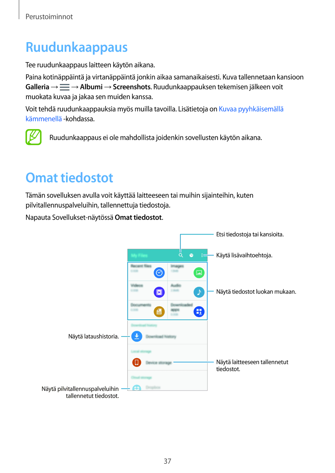 Samsung SM-A700FZDANEE, SM-A700FZKANEE manual Ruudunkaappaus, Omat tiedostot, Tee ruudunkaappaus laitteen käytön aikana 