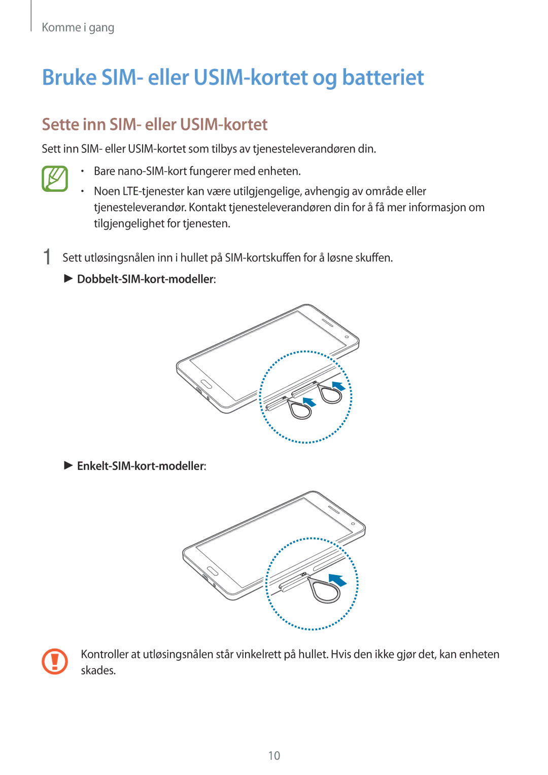 Samsung SM-A700FZDANEE, SM-A700FZKANEE manual Bruke SIM- eller USIM-kortet og batteriet, Sette inn SIM- eller USIM-kortet 