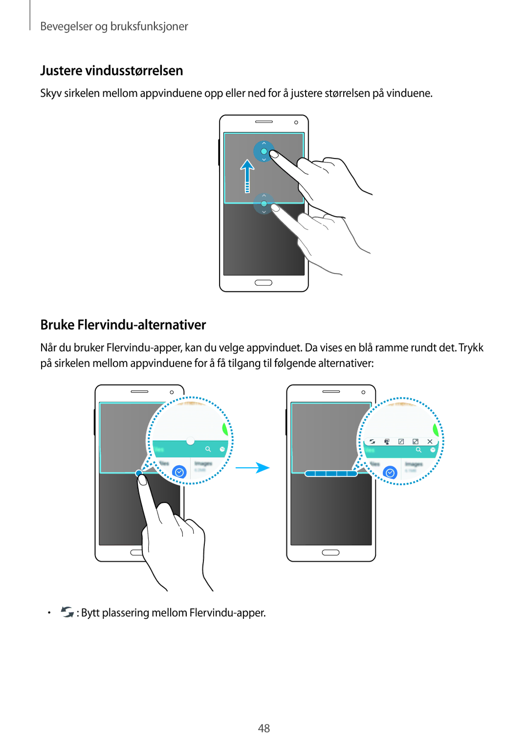 Samsung SM-A700FZKANEE Justere vindusstørrelsen, Bruke Flervindu-alternativer, Bytt plassering mellom Flervindu-apper 