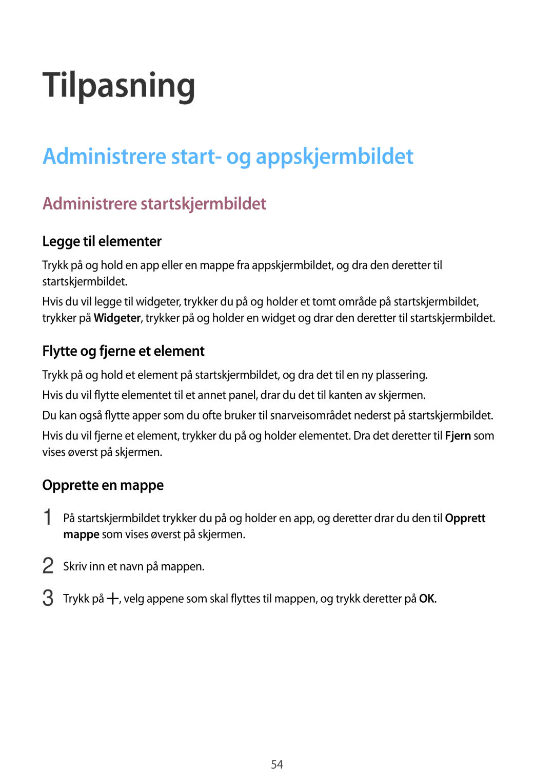 Samsung SM-A700FZKANEE, SM-A700FZDANEE Tilpasning, Administrere start- og appskjermbildet, Administrere startskjermbildet 