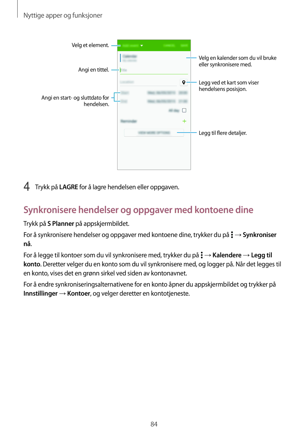 Samsung SM-A700FZKANEE, SM-A700FZDANEE, SM-A700FZWANEE manual Synkronisere hendelser og oppgaver med kontoene dine 