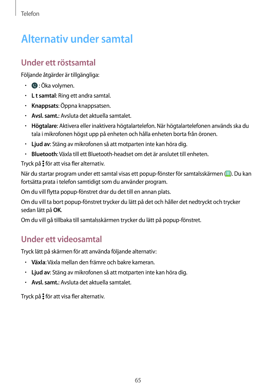Samsung SM-A700FZWANEE, SM-A700FZKANEE, SM-A700FZDANEE Alternativ under samtal, Under ett röstsamtal, Under ett videosamtal 