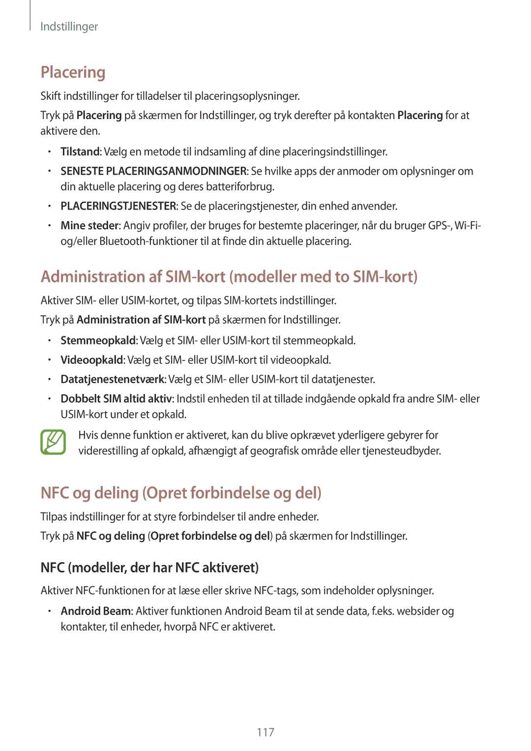 Samsung SM-A700FZKANEE Placering, Administration af SIM-kort modeller med to SIM-kort, NFC modeller, der har NFC aktiveret 