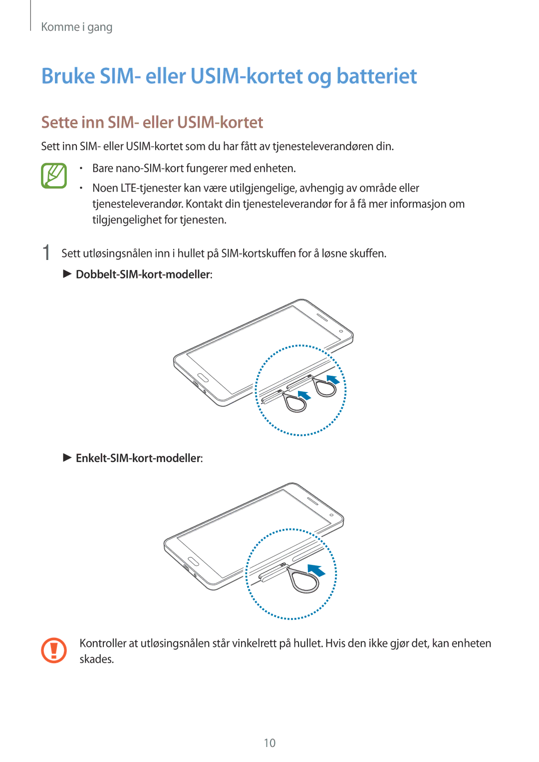 Samsung SM-A700FZDANEE, SM-A700FZKANEE manual Bruke SIM- eller USIM-kortet og batteriet, Sette inn SIM- eller USIM-kortet 