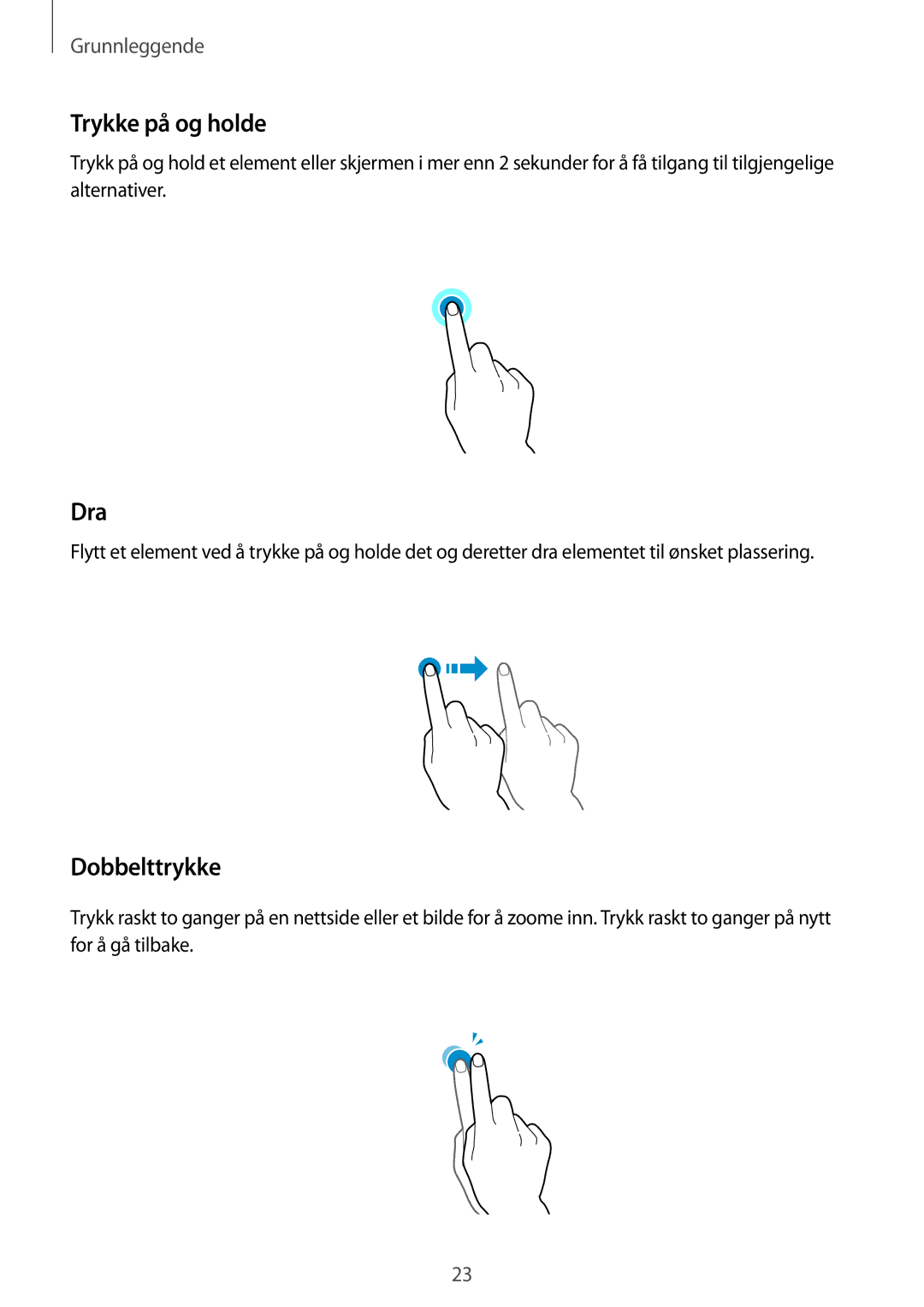 Samsung SM-A700FZWANEE, SM-A700FZKANEE, SM-A700FZDANEE manual Trykke på og holde, Dra, Dobbelttrykke 