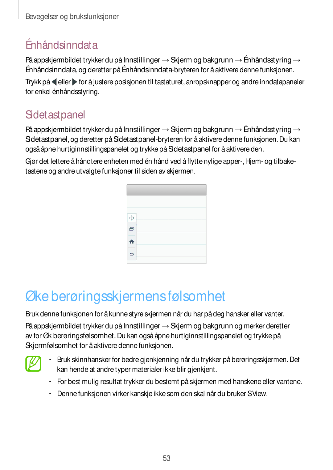 Samsung SM-A700FZWANEE, SM-A700FZKANEE, SM-A700FZDANEE manual Øke berøringsskjermens følsomhet, Énhåndsinndata, Sidetastpanel 