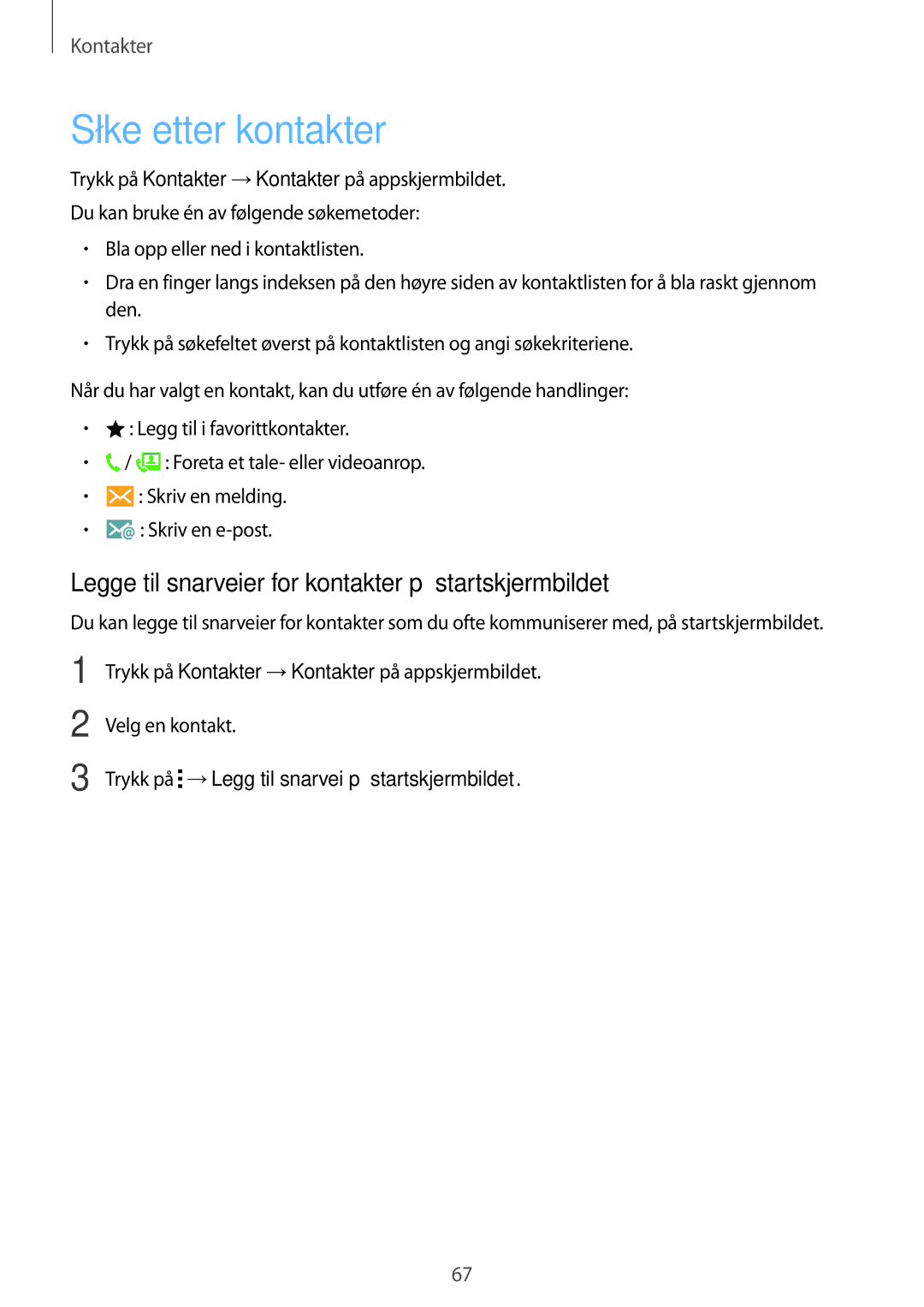 Samsung SM-A700FZDANEE, SM-A700FZKANEE manual Søke etter kontakter, Legge til snarveier for kontakter på startskjermbildet 