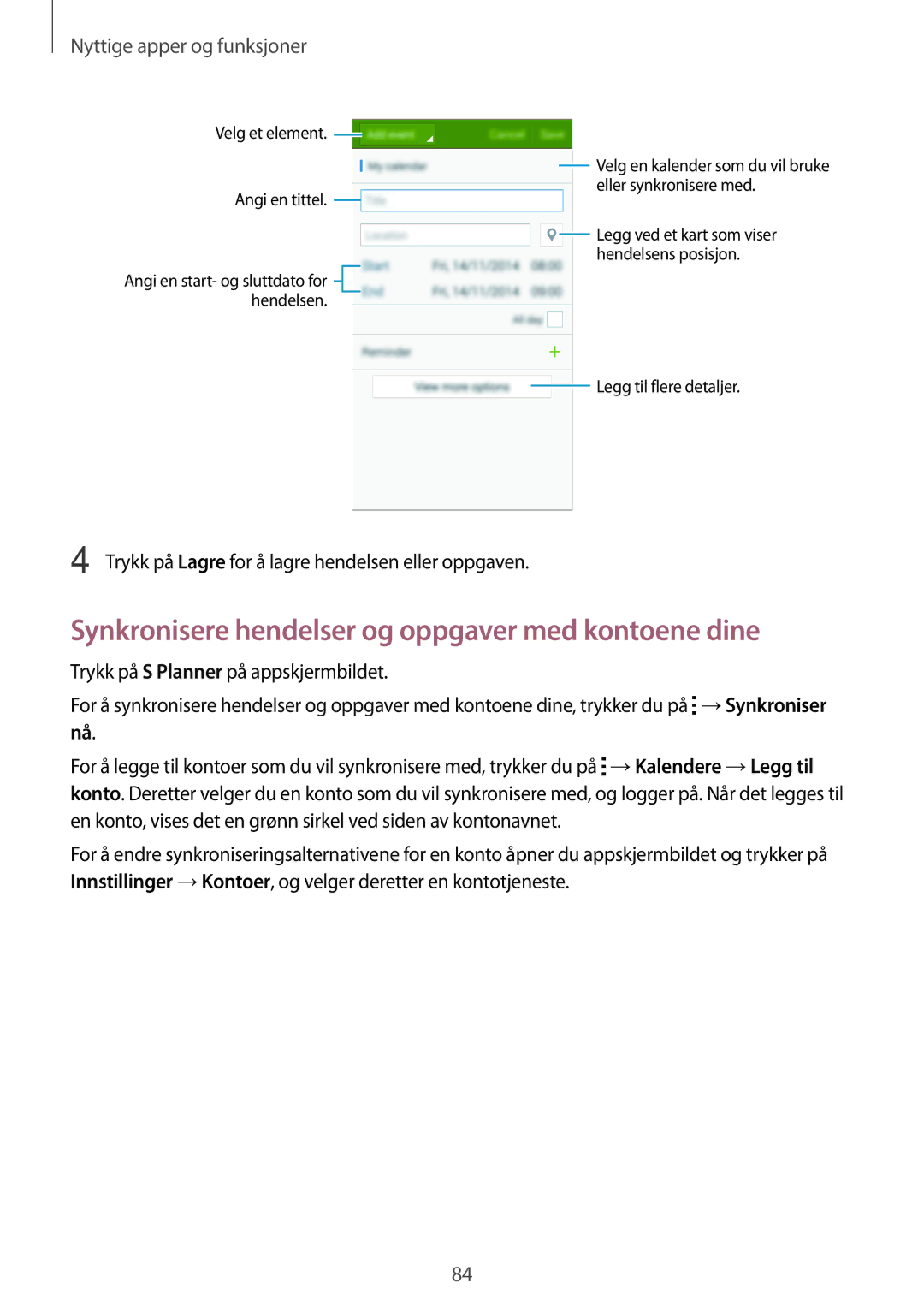 Samsung SM-A700FZKANEE, SM-A700FZDANEE, SM-A700FZWANEE manual Synkronisere hendelser og oppgaver med kontoene dine 