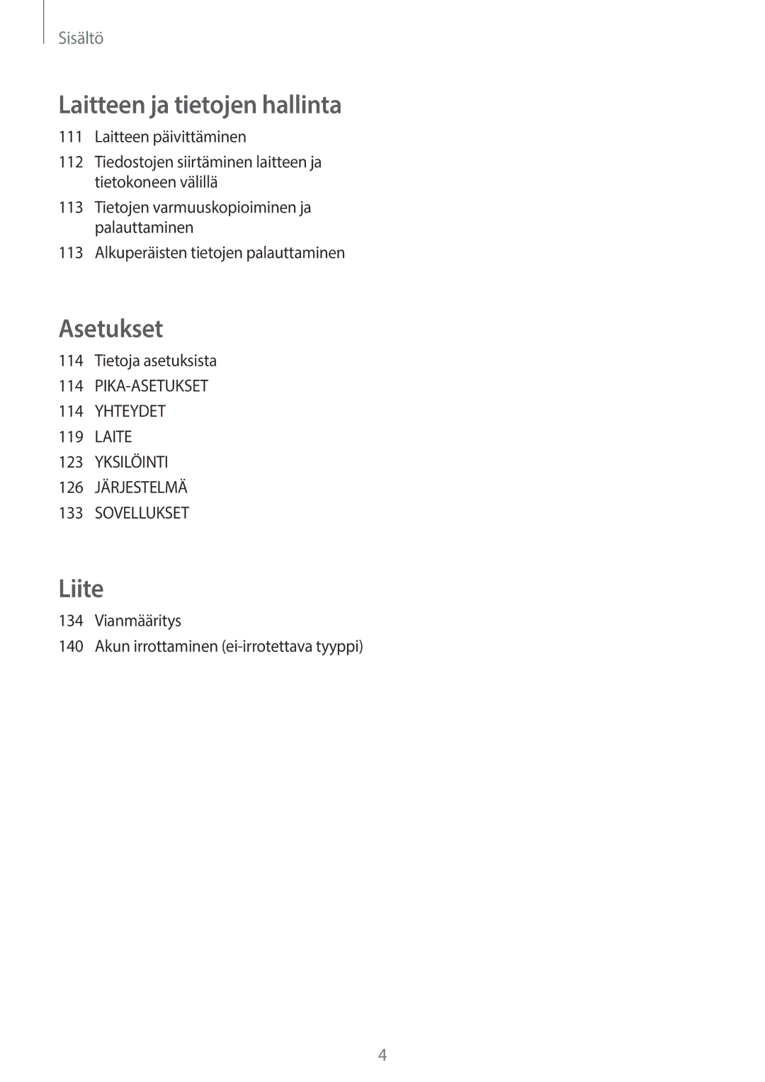 Samsung SM-A700FZDANEE, SM-A700FZKANEE, SM-A700FZWANEE manual Alkuperäisten tietojen palauttaminen, Tietoja asetuksista 