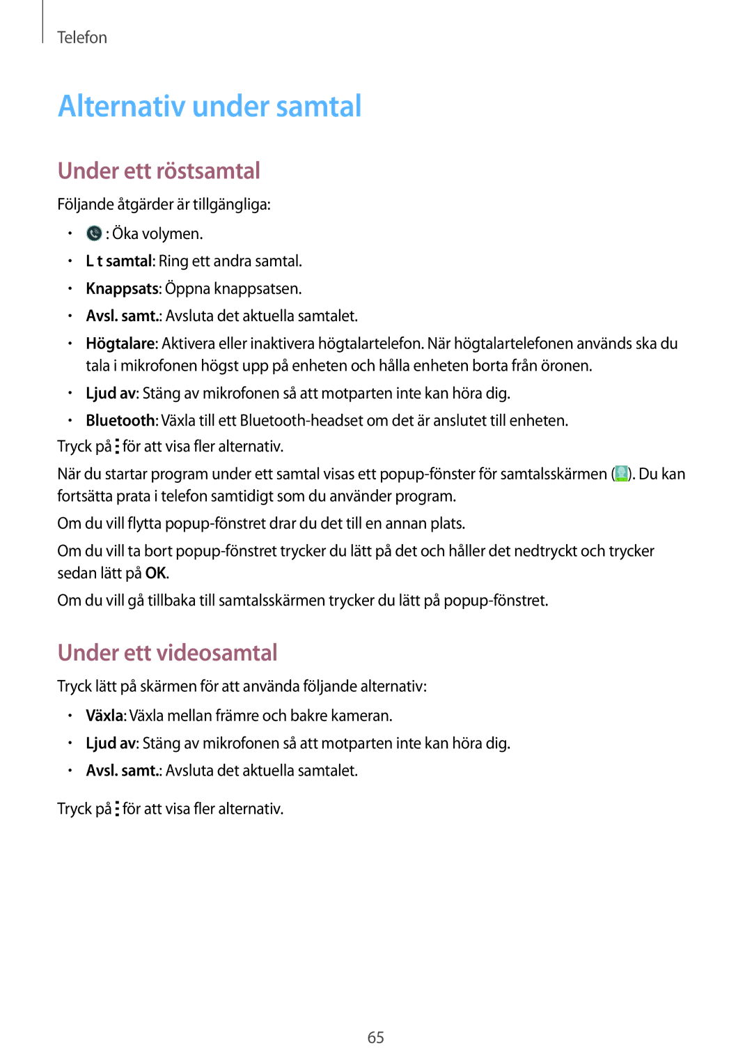 Samsung SM-A700FZWANEE, SM-A700FZKANEE, SM-A700FZDANEE Alternativ under samtal, Under ett röstsamtal, Under ett videosamtal 