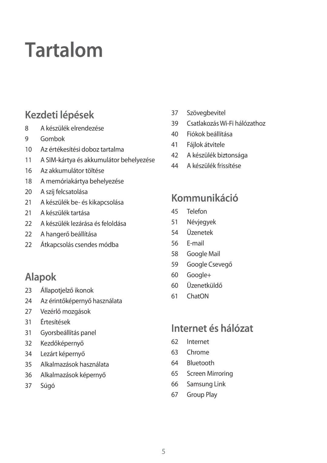 Samsung SM-C1010ZWAATO, SM-C1010ZWAEUR, SM-C1010ZWADBT, SM-C1010ZWABGL, SM-C1010ZKAATO manual Tartalom, Kezdeti lépések 