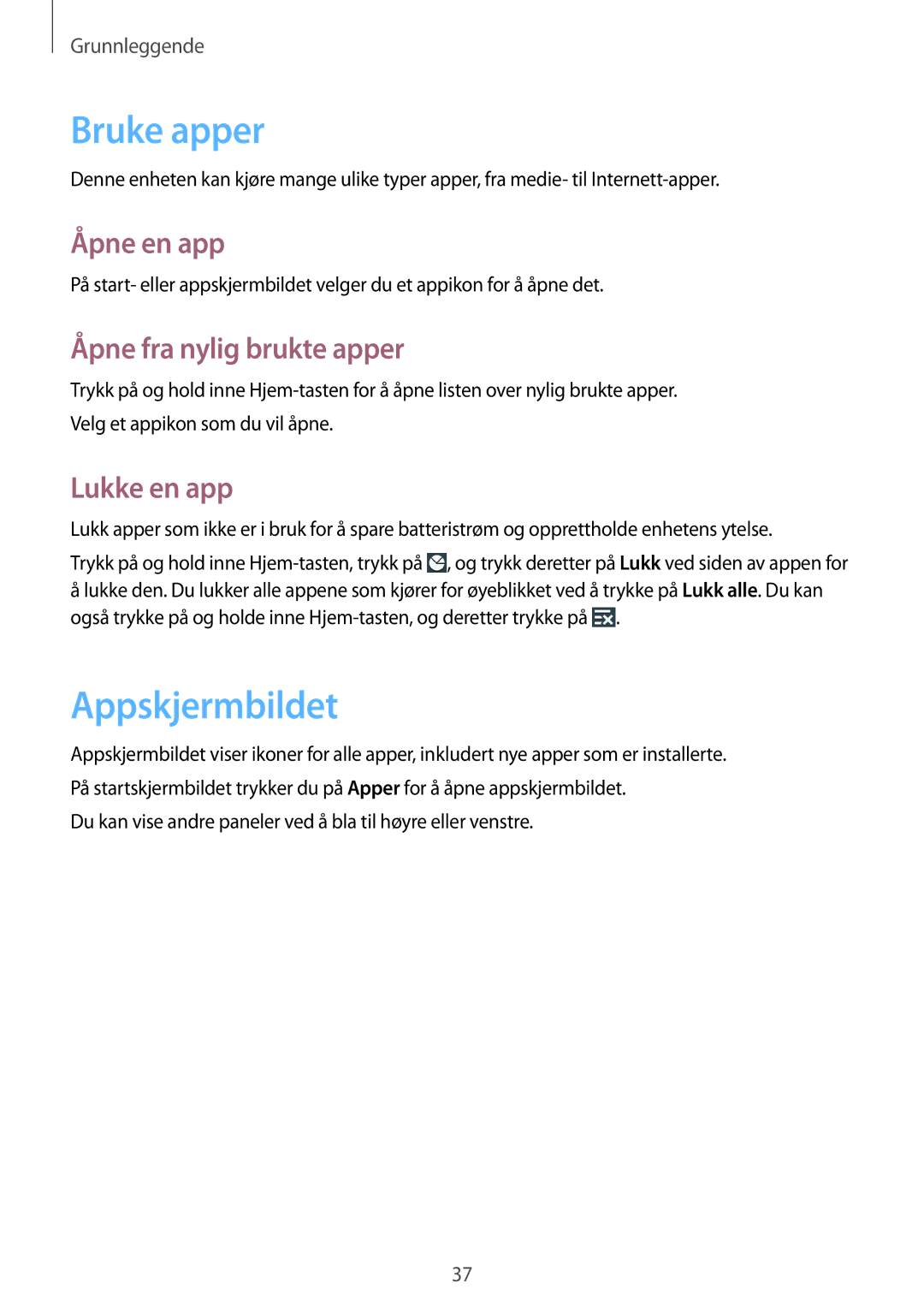 Samsung SM-C1010ZKANEE manual Bruke apper, Appskjermbildet, Åpne en app, Åpne fra nylig brukte apper, Lukke en app 
