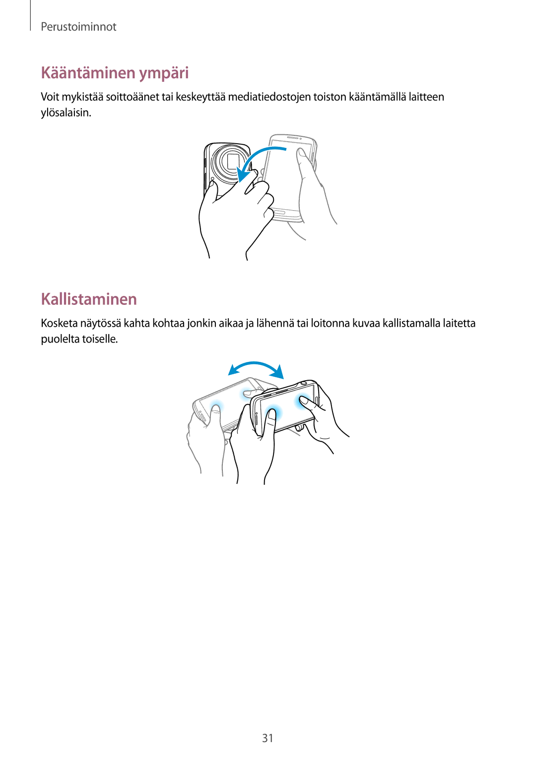 Samsung SM-C1010ZKANEE, SM-C1010ZWANEE manual Kääntäminen ympäri, Kallistaminen 