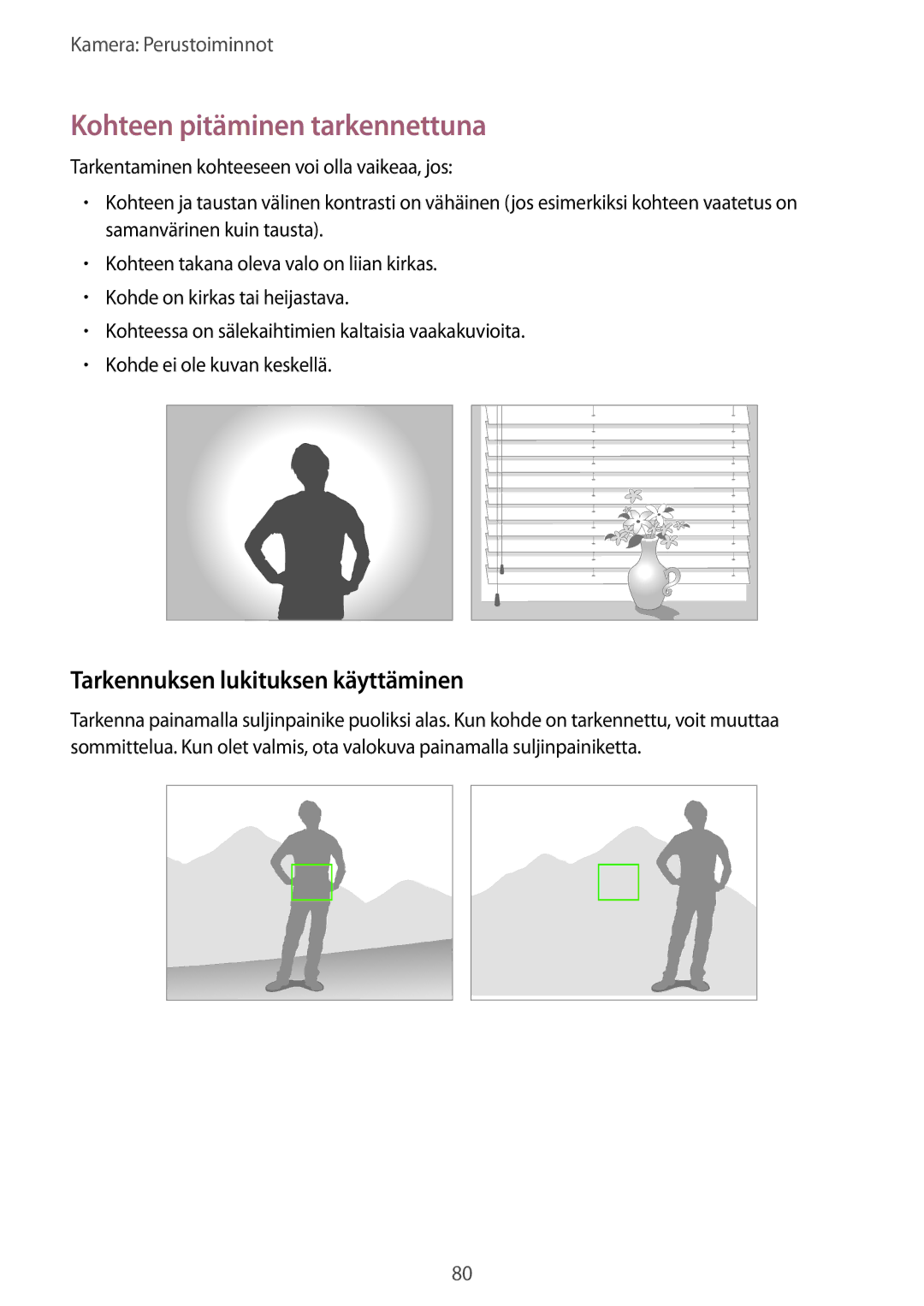 Samsung SM-C1010ZWANEE, SM-C1010ZKANEE manual Kohteen pitäminen tarkennettuna, Tarkennuksen lukituksen käyttäminen 