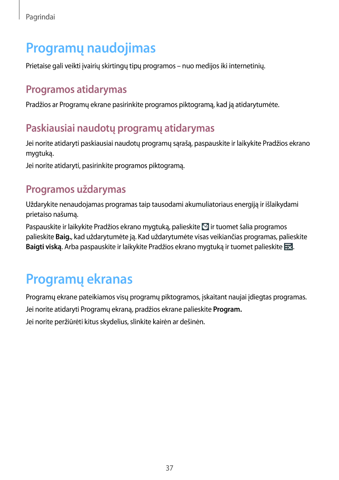 Samsung SM-C1010ZKASEB, SM-C1010ZWASEB Programų naudojimas, Programų ekranas, Programos atidarymas, Programos uždarymas 