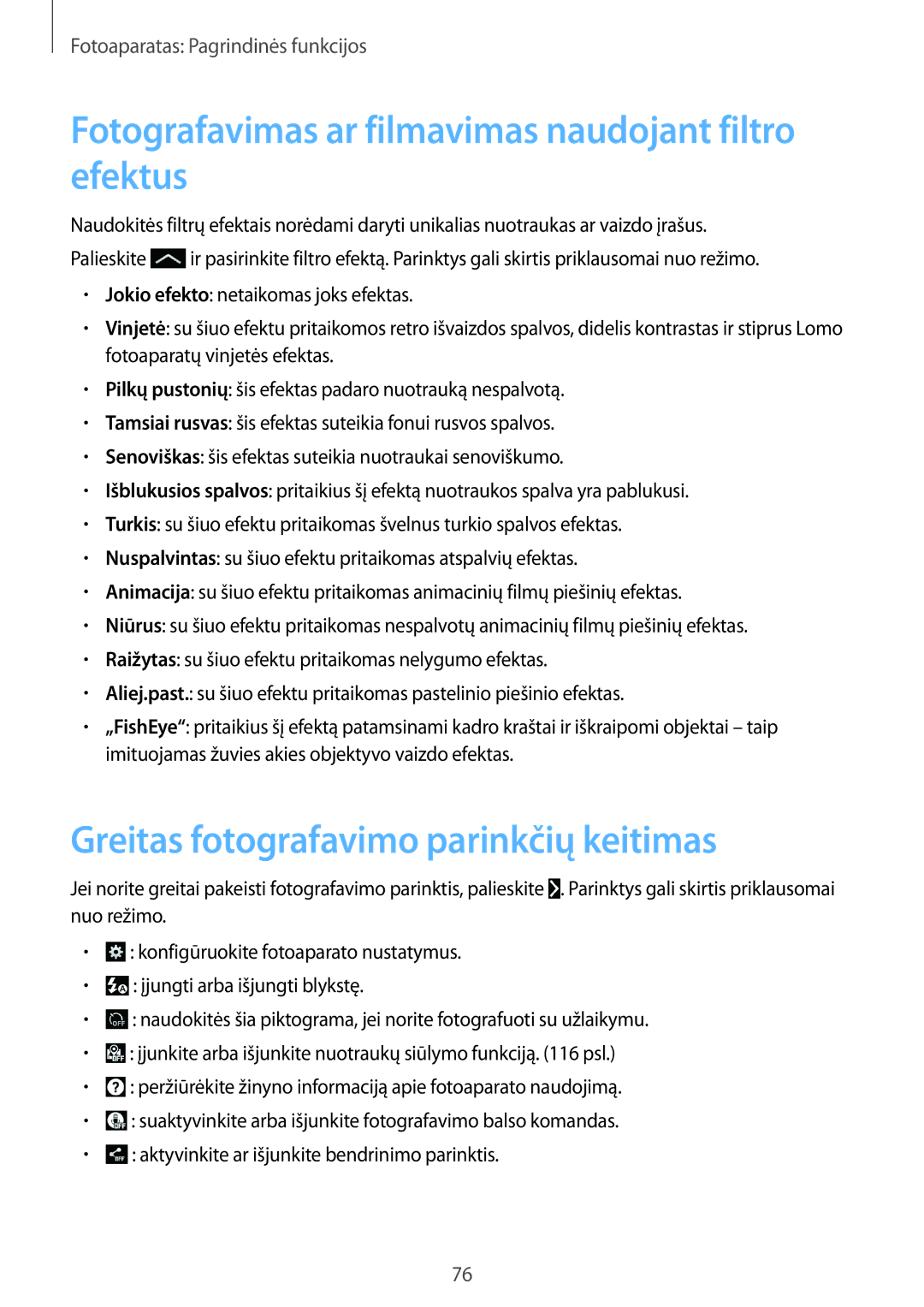 Samsung SM-C1010ZWASEB Fotografavimas ar filmavimas naudojant filtro efektus, Greitas fotografavimo parinkčių keitimas 