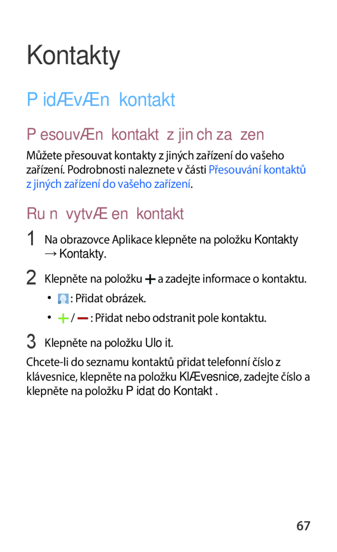 Samsung SM-C1150ZKAATO manual Kontakty, Přidávání kontaktů, Přesouvání kontaktů z jiných zařízení, Ruční vytváření kontaktů 