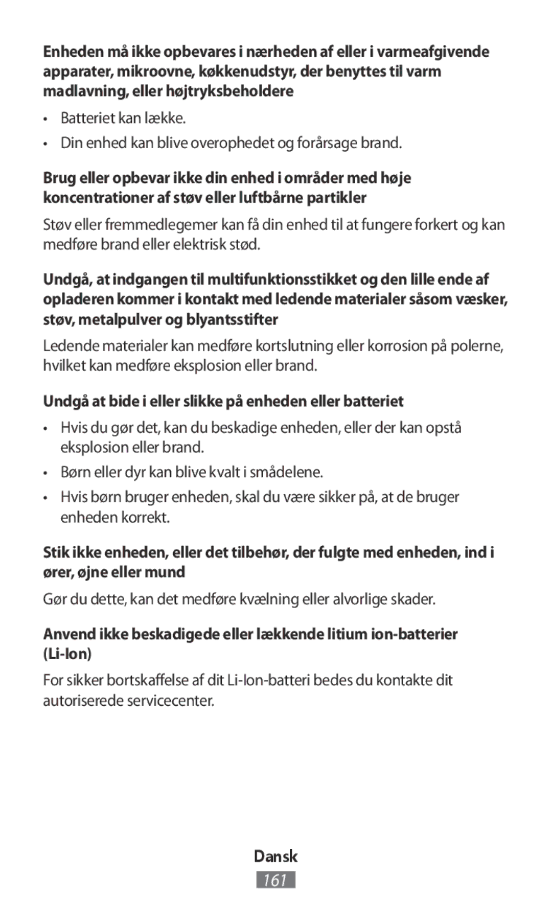 Samsung SM-T235NZWANEE, SM-C1150ZKASEB, SM-T235NZWAATO manual Undgå at bide i eller slikke på enheden eller batteriet 