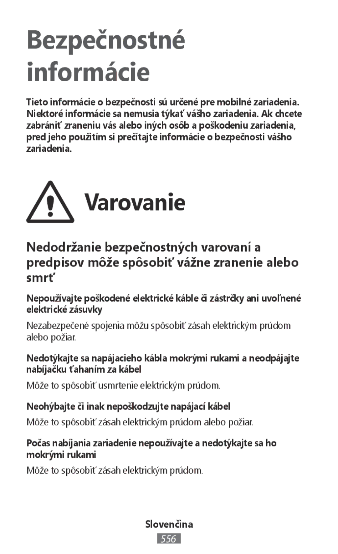 Samsung GT-I9295ZAAMOB, SM-C1150ZKASEB, SM-T235NZWAATO manual Neohýbajte či inak nepoškodzujte napájací kábel, Slovenčina 