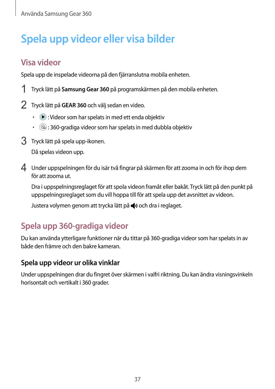 Samsung SM-C200NZWANEE manual Spela upp videor eller visa bilder, Visa videor, Spela upp 360-gradiga videor 