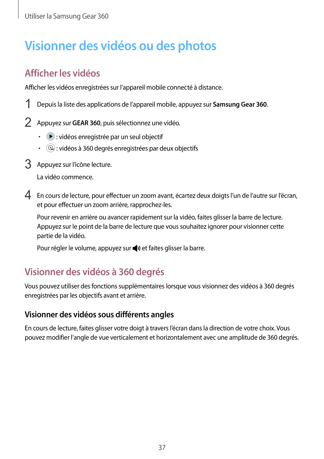 Samsung SM-C200NZWAXEF manual Visionner des vidéos ou des photos, Afficher les vidéos, Visionner des vidéos à 360 degrés 