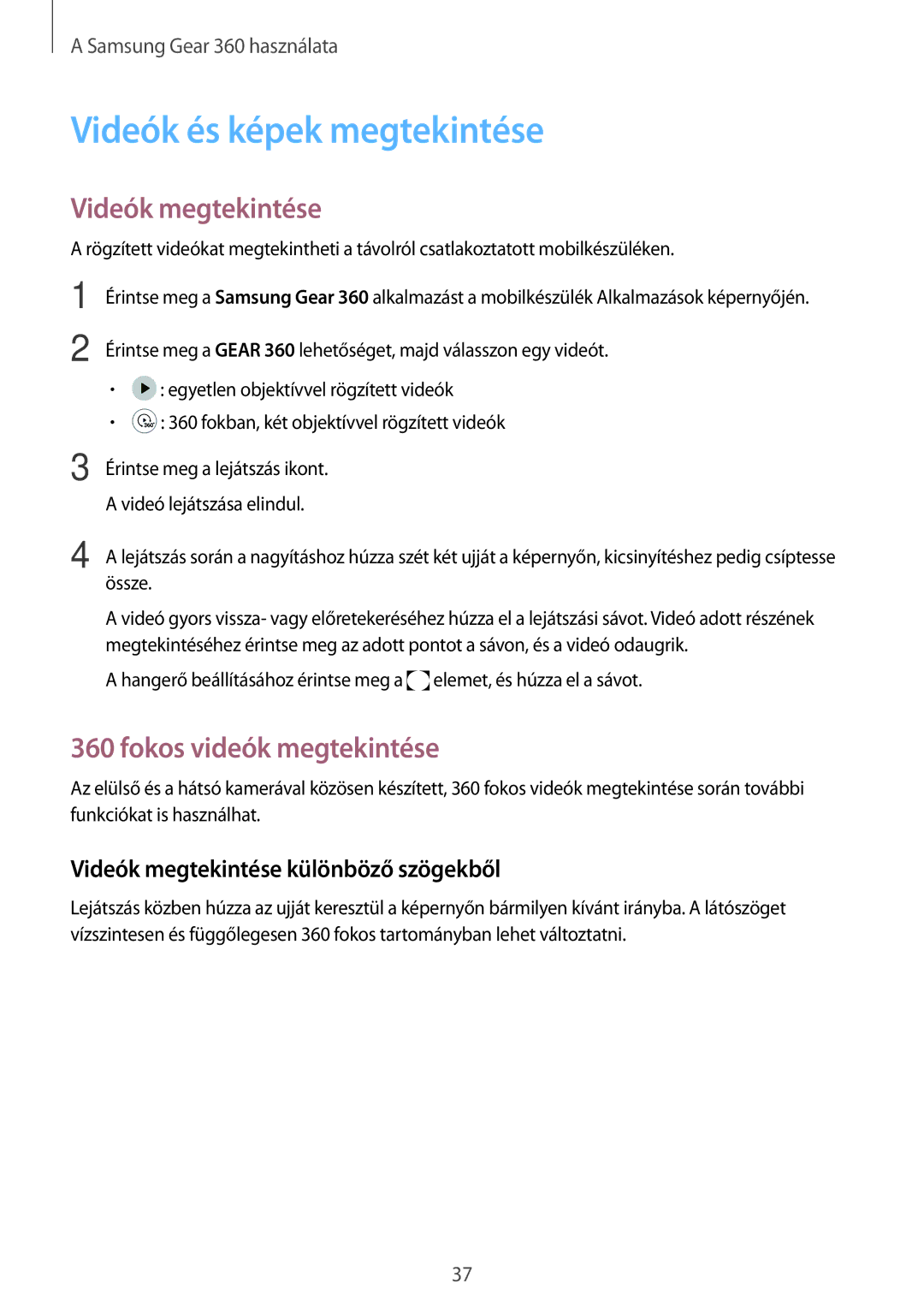 Samsung SM-C200NZWAXEH manual Videók és képek megtekintése, Videók megtekintése, Fokos videók megtekintése 