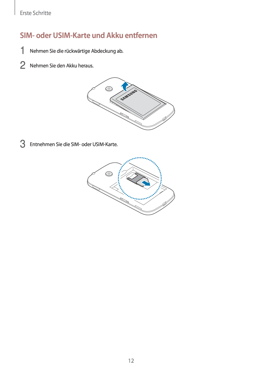 Samsung SM-G110HZWAXEF SIM- oder USIM-Karte und Akku entfernen, Erste Schritte, Entnehmen Sie die SIM- oder USIM-Karte 
