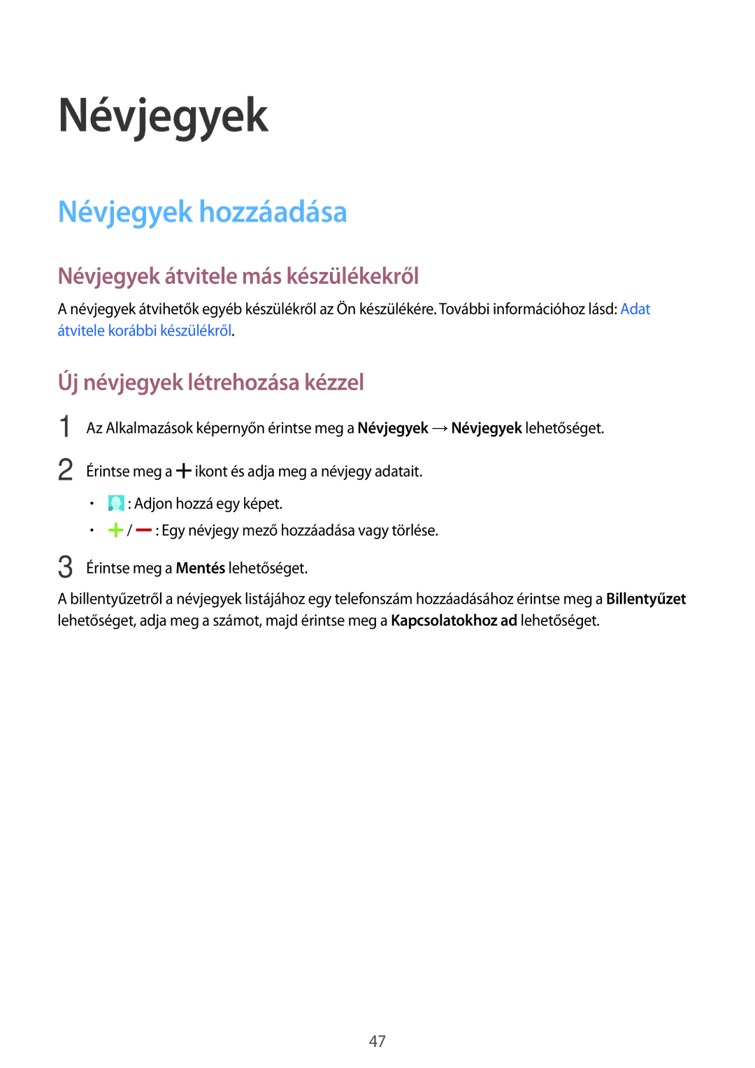 Samsung SM-G110HZWAEUR Névjegyek hozzáadása, Névjegyek átvitele más készülékekről, Új névjegyek létrehozása kézzel 