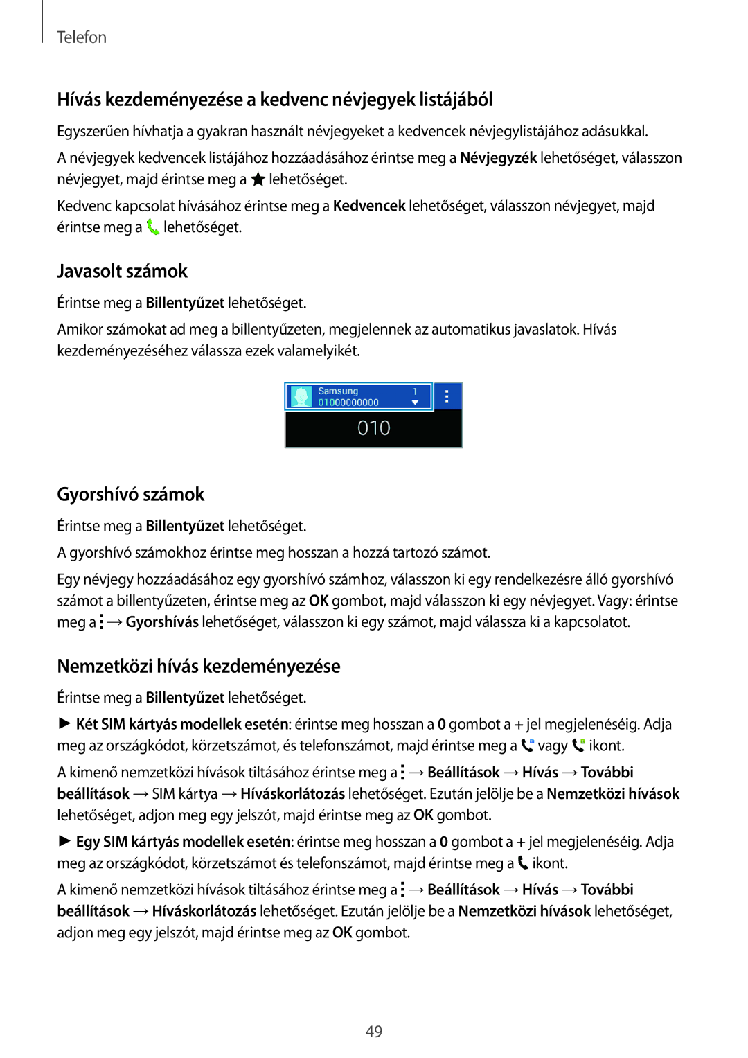 Samsung SM2G130HZADXEH manual Hívás kezdeményezése a kedvenc névjegyek listájából, Javasolt számok, Gyorshívó számok 