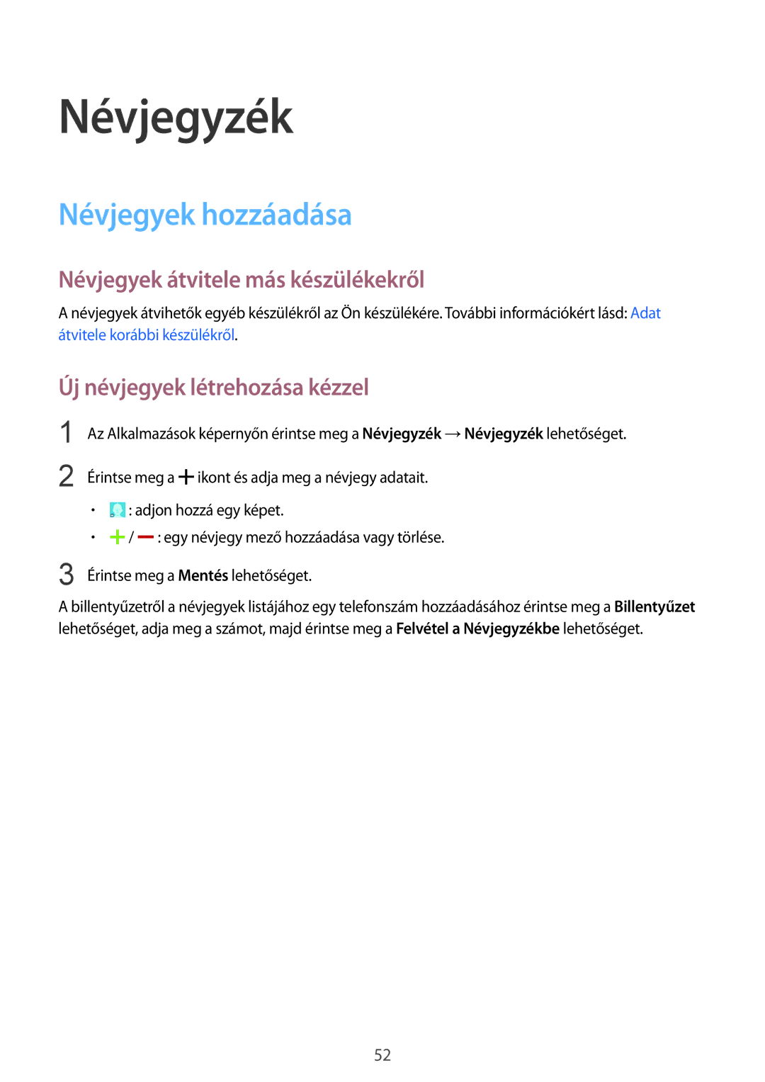 Samsung SM-G130HZADXEH, SM2G130HZADXEH manual Névjegyzék, Névjegyek hozzáadása, Névjegyek átvitele más készülékekről 