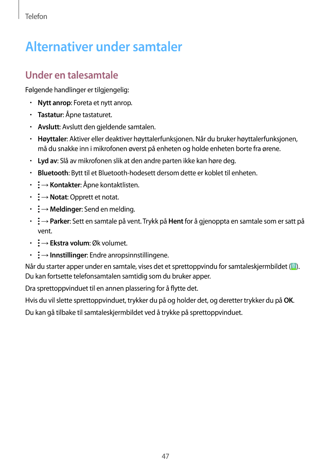 Samsung SM-G130HZAANEE, SM-G130HZANNEE, SM-G130HZWANEE, SM-G130HZWNNEE Alternativer under samtaler, Under en talesamtale 